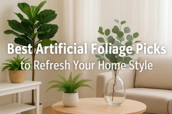 Best Artificial Foliage Picks to Refresh Your Home Style